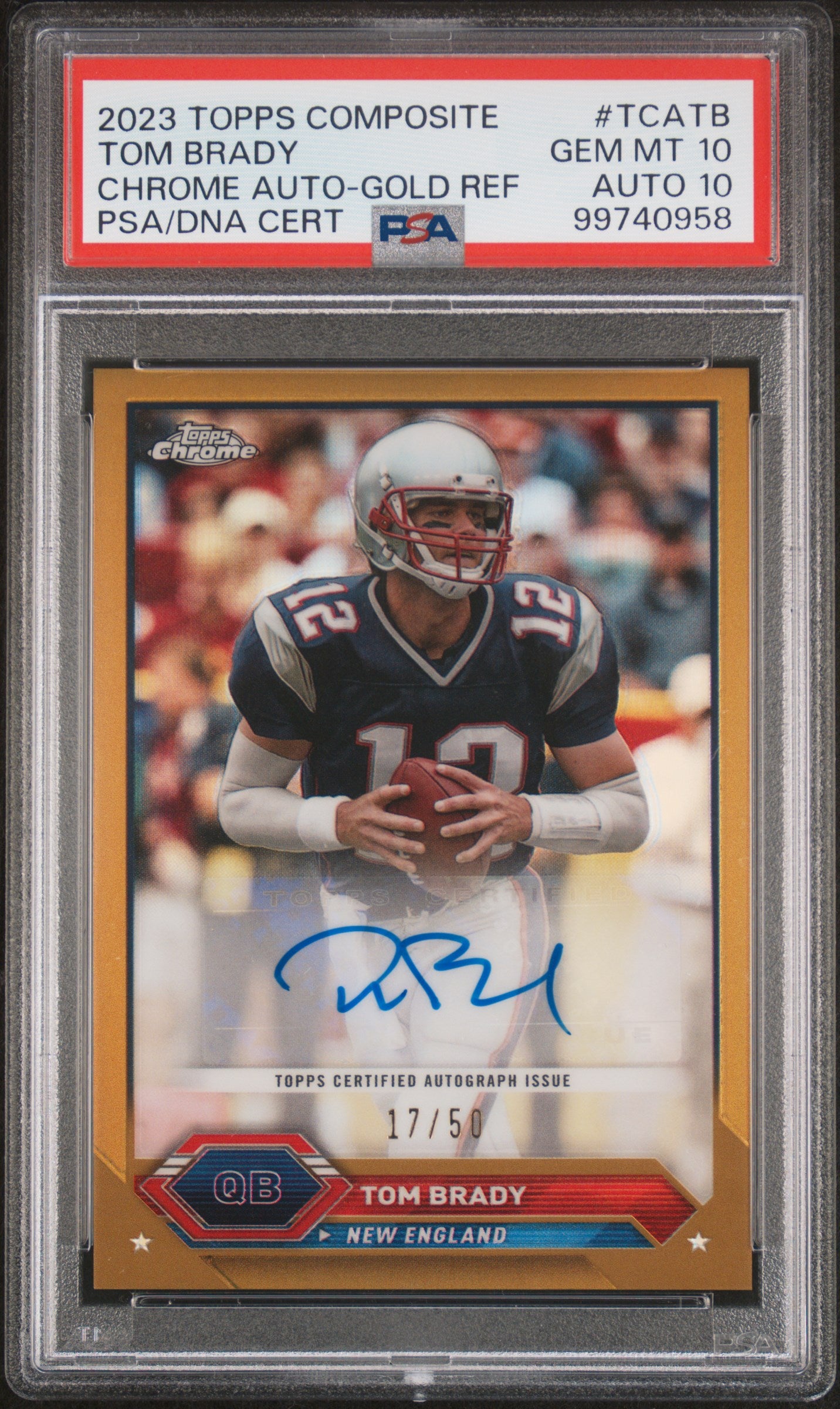 Tom Brady 2023 Topps Composite Chrome Gold Refractor Auto #17/50 PSA 10 Auto 10