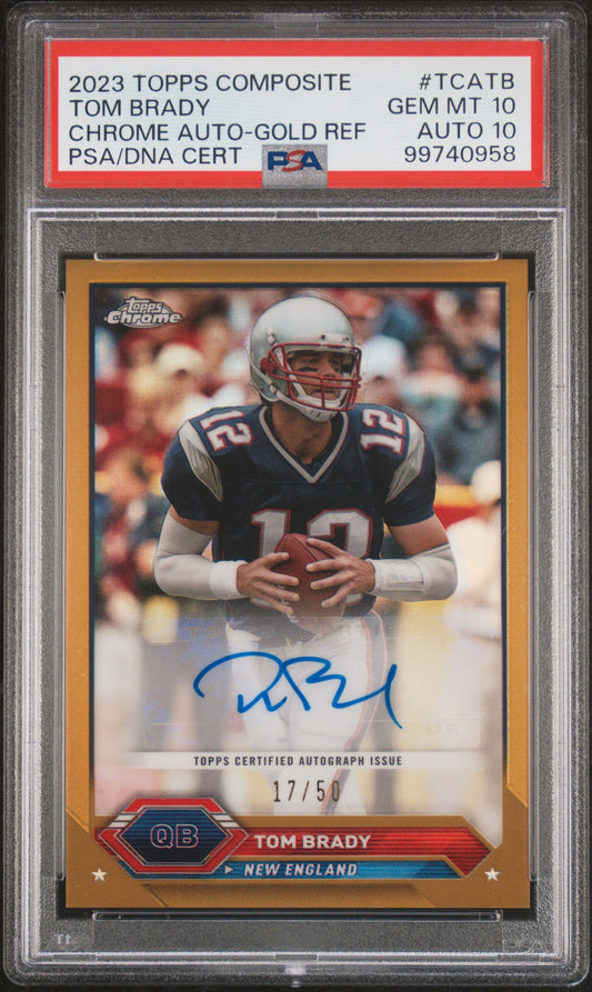 Tom Brady 2023 Topps Composite Chrome Gold Refractor Auto #17/50 PSA 10 Auto 10