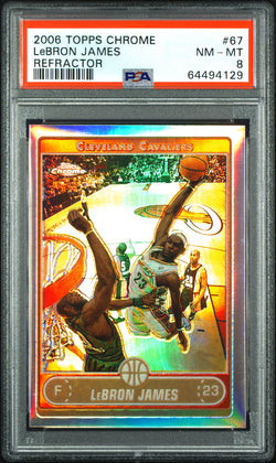 LeBron James 2006 Topps Chrome Refractor #67 PSA 8 Nm-Mint