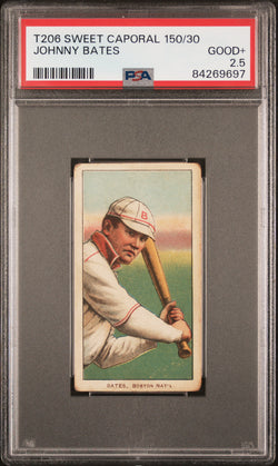 Johnny Bates 1909-11 T206 Sweet Caporal 150/30 PSA 2.5 Good+